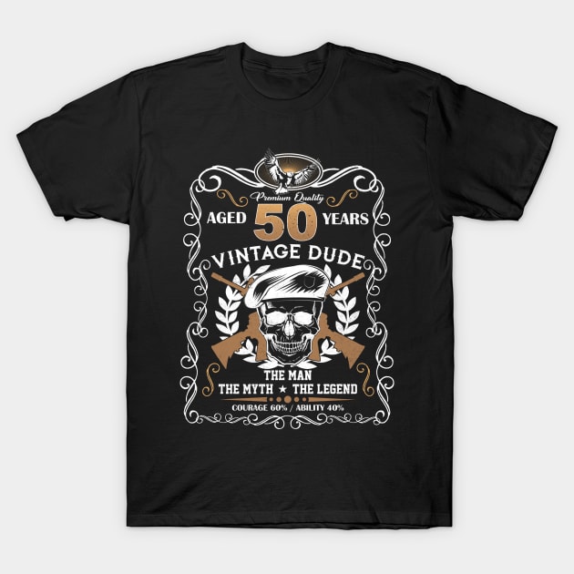 Skull Aged 50 Years Vintage 50 Dude T-Shirt by Hsieh Claretta Art